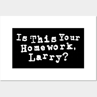 Lebowski Quote, Is this your homework, Larry? Posters and Art